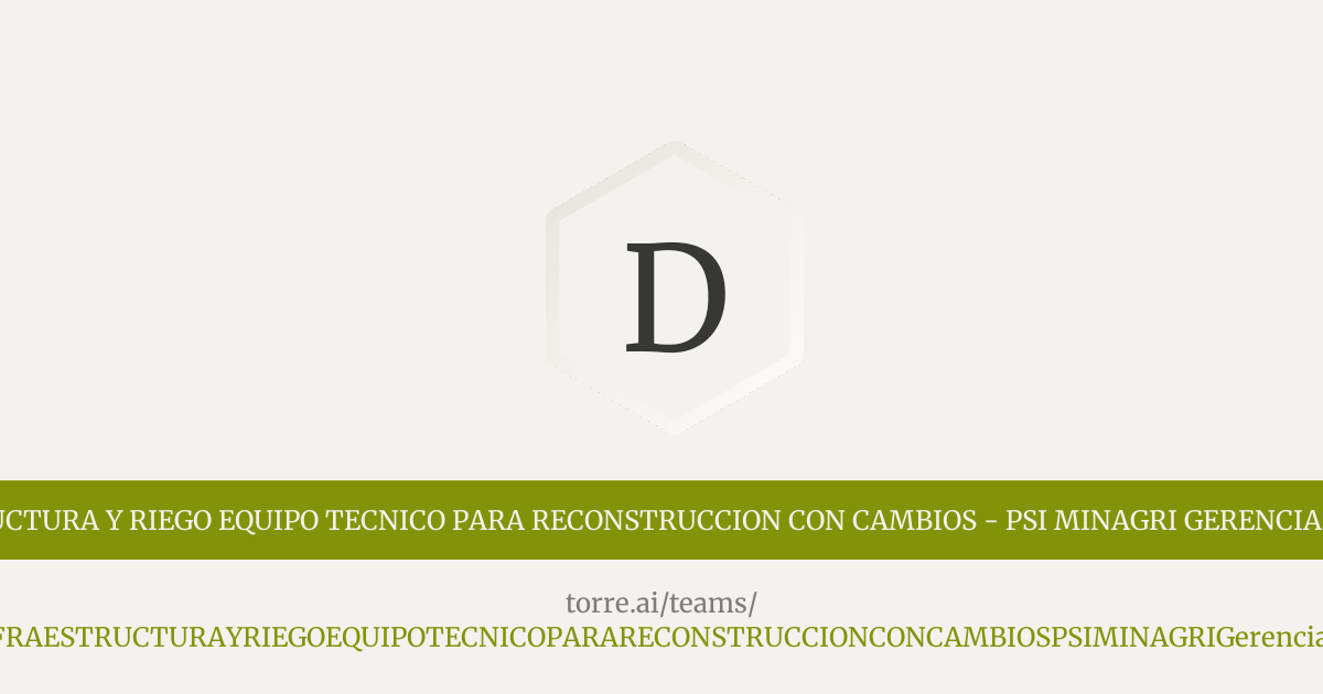 DIRECCION DE INFRAESTRUCTURA Y RIEGO EQUIPO TECNICO PARA RECONSTRUCCION ...