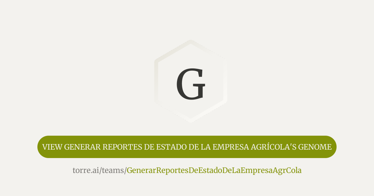 Generar reportes de estado de la empresa agrícola | Torre