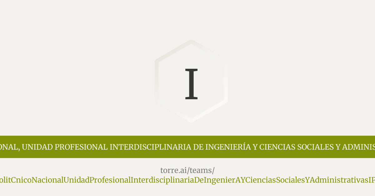 Instituto Politécnico Nacional, Unidad Profesional Interdisciplinaria ...