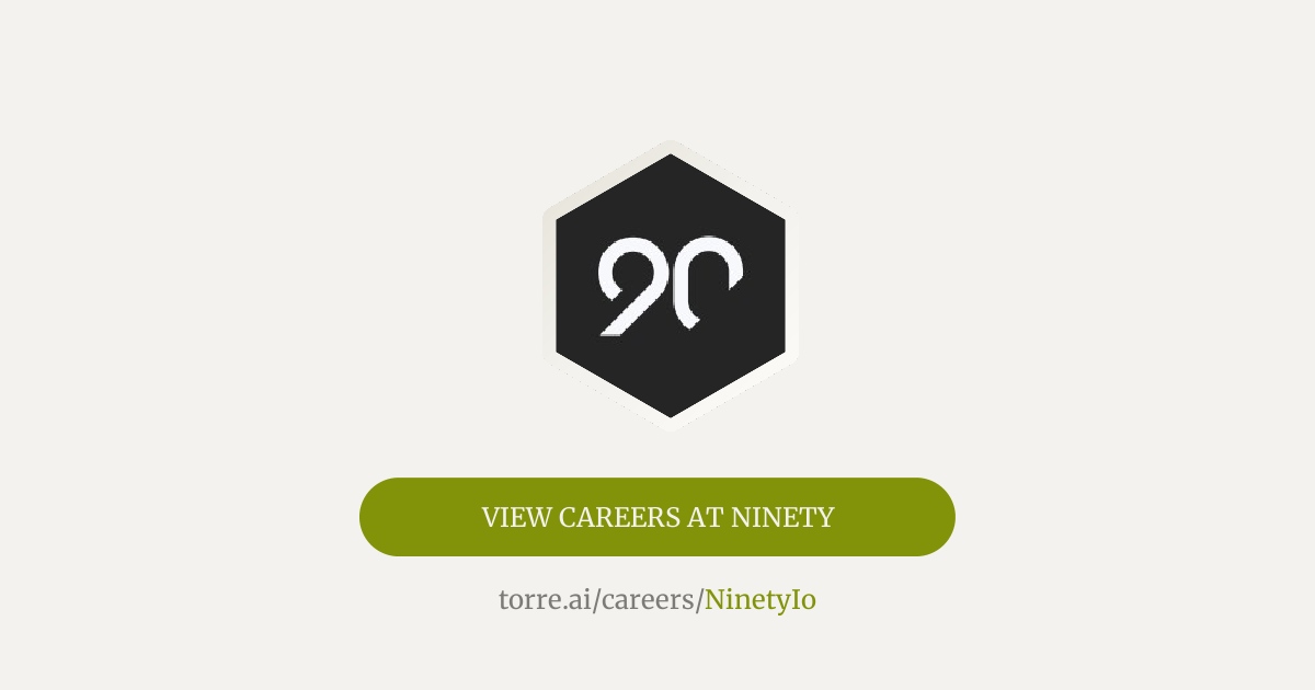 Careers at Ninety | Torre.ai